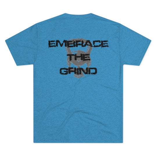 Embrace the Grind -  Tri-Blend Crew Tee