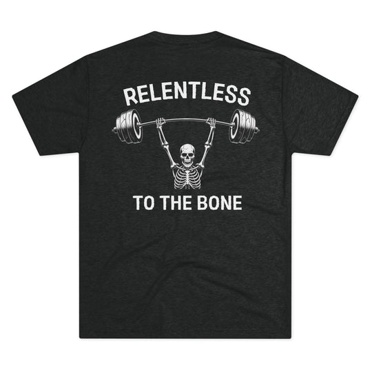 GRIT Tri-Blend Shirt – “Relentless to the Bone” Men’s Fitness Tee