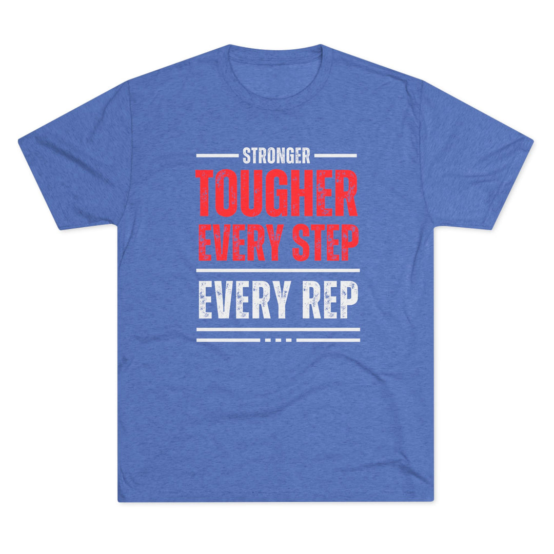 Athletic Tri-Blend Tee - Stronger Every Rep, Tougher Every Step