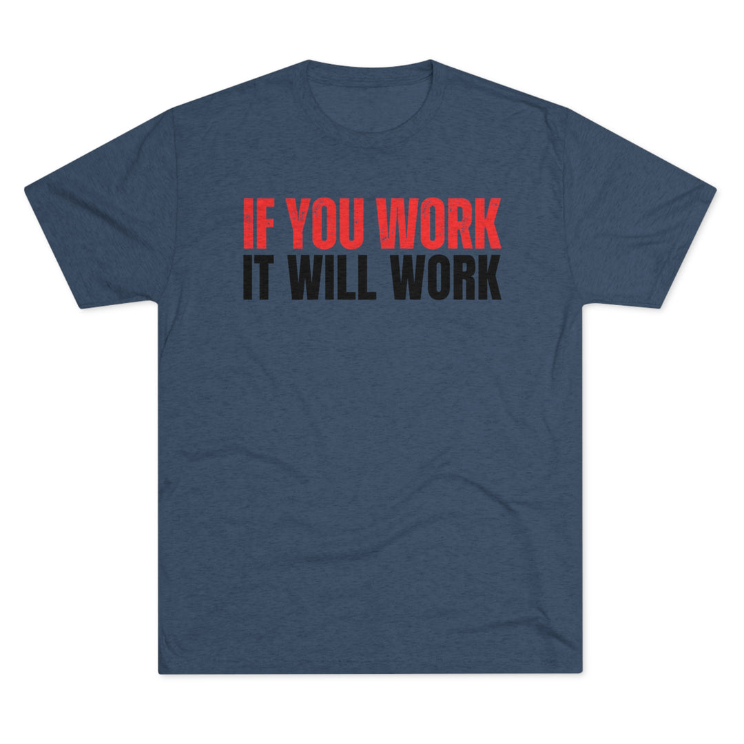 If You Work - Tri-Blend Crew Tee