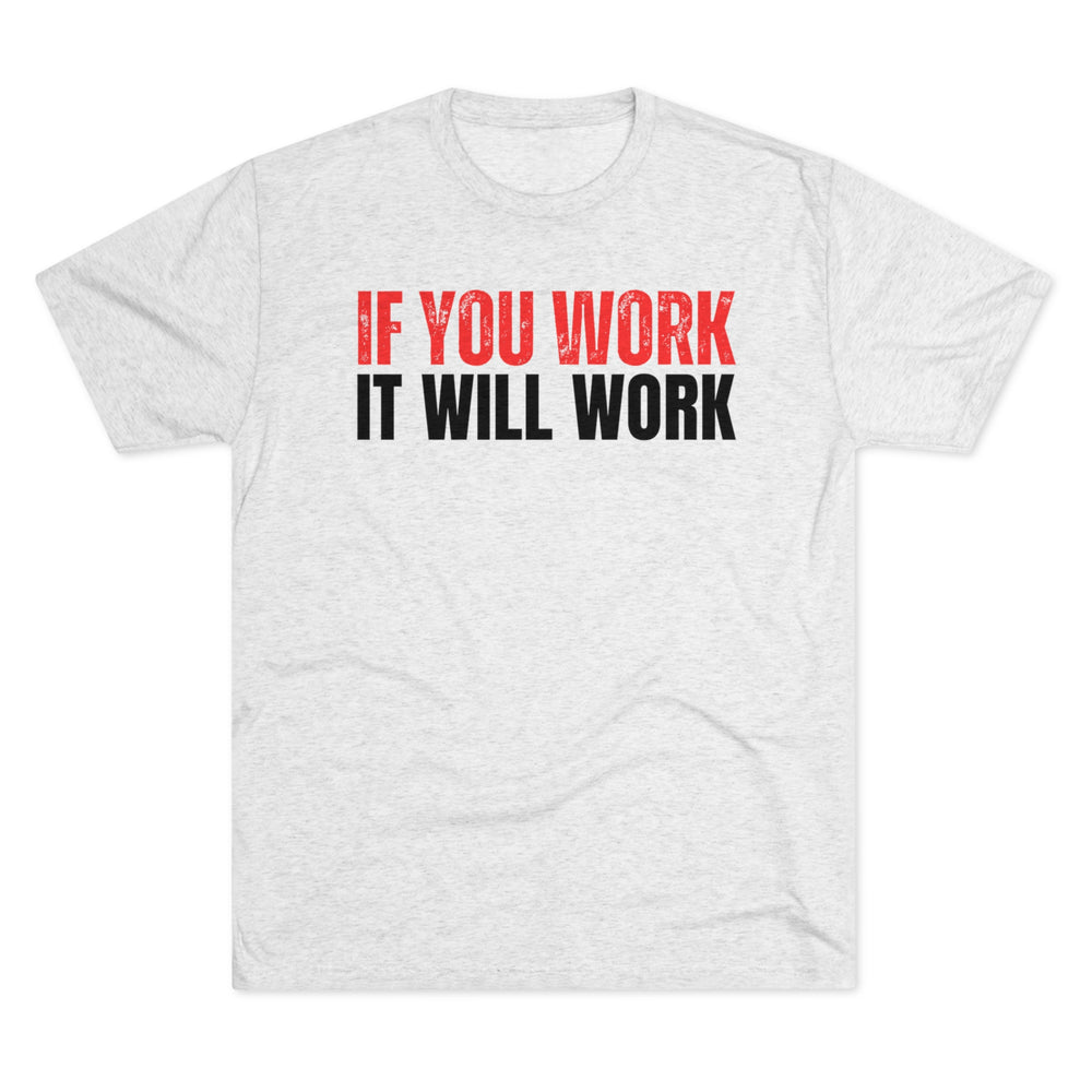 If You Work - Tri-Blend Crew Tee