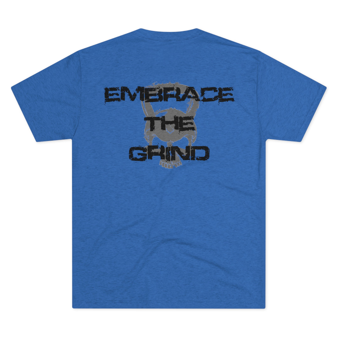 Embrace the Grind -  Tri-Blend Crew Tee