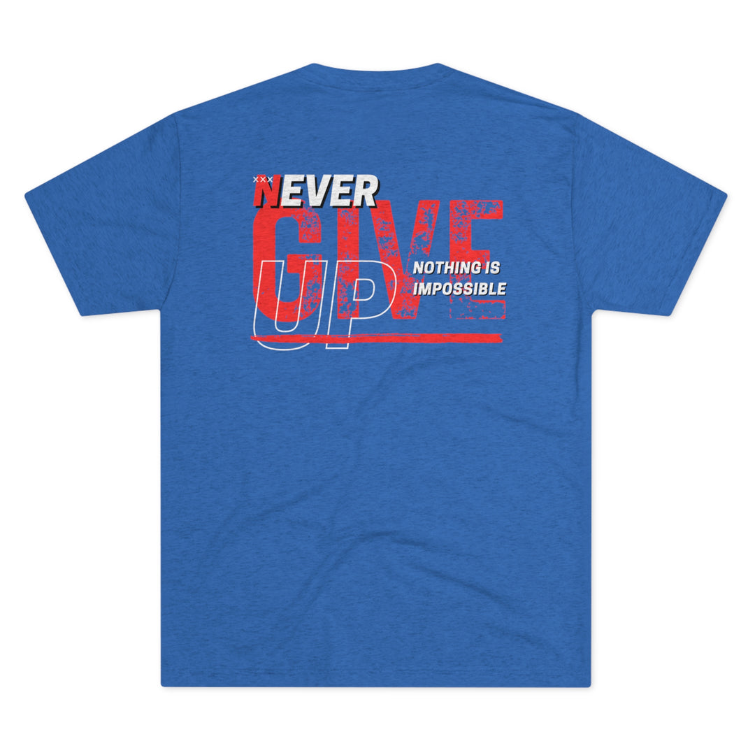 Never Give Up - Tri-Blend Crew Tee