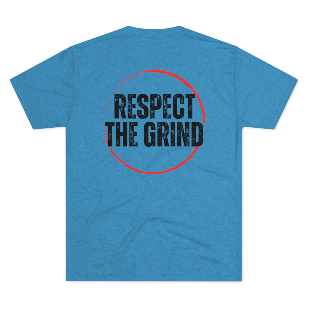 Respect The Grind - Tri-Blend Crew Tee