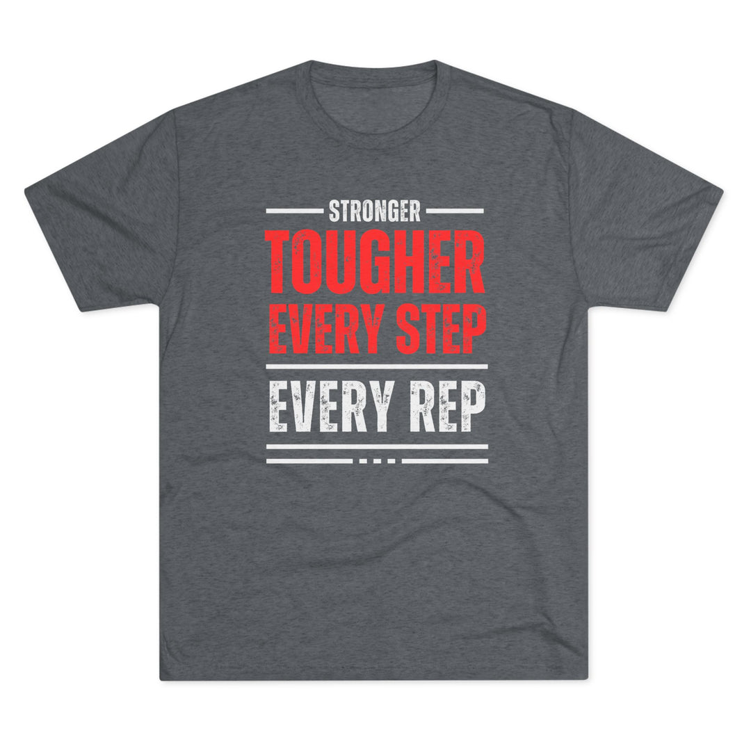 Athletic Tri-Blend Tee - Stronger Every Rep, Tougher Every Step