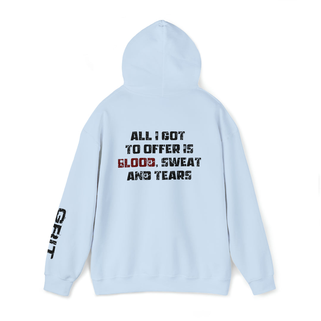 Blood, Sweat, and Tears - Unisex Hoodie