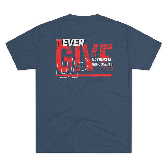 Never Give Up - Tri-Blend Crew Tee