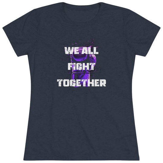 All Fight Together - Women's Triblend Tee