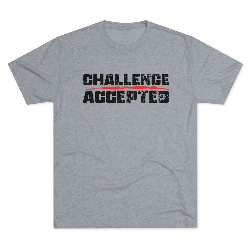 Challenge Accepted -  Tri-Blend Crew Tee