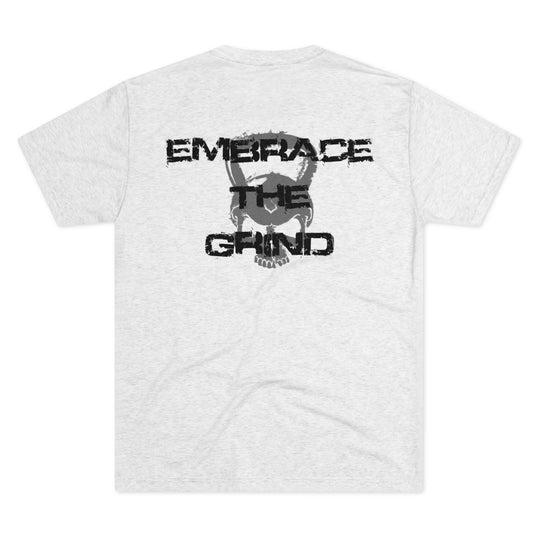 Embrace the Grind -  Tri-Blend Crew Tee