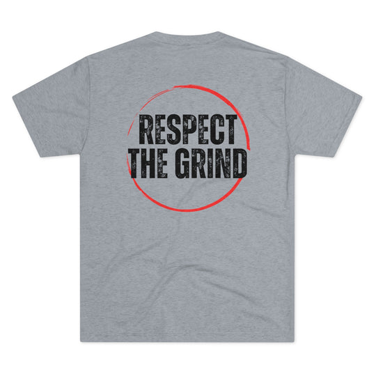 Respect The Grind - Tri-Blend Crew Tee