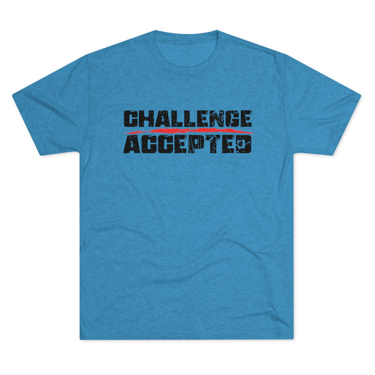 Challenge Accepted -  Tri-Blend Crew Tee