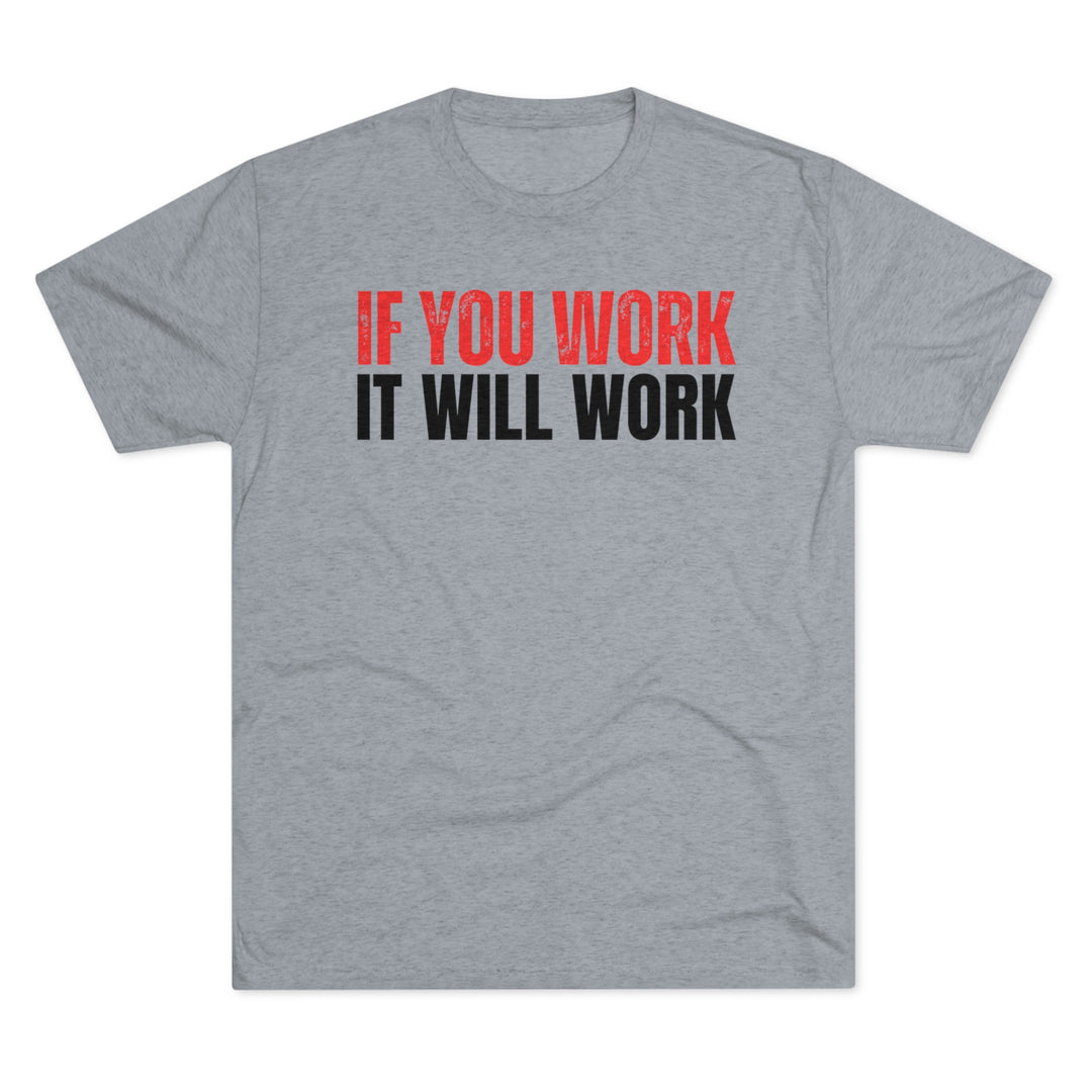 If You Work - Tri-Blend Crew Tee