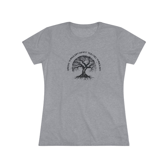 Grow Through It - Women's Triblend Tee