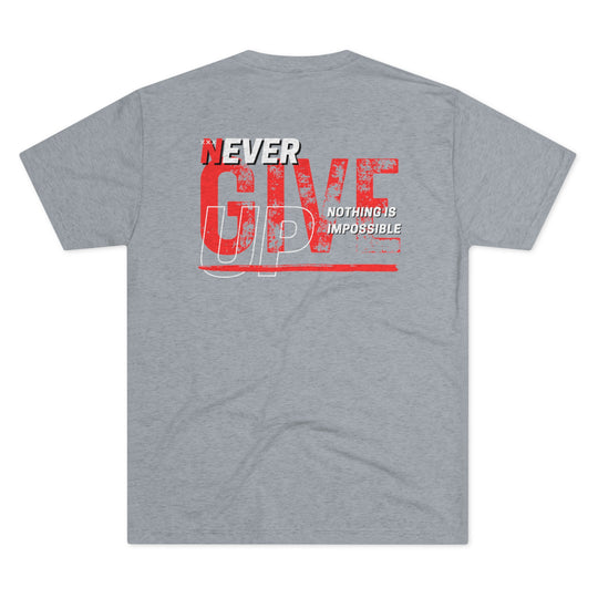 Never Give Up - Tri-Blend Crew Tee