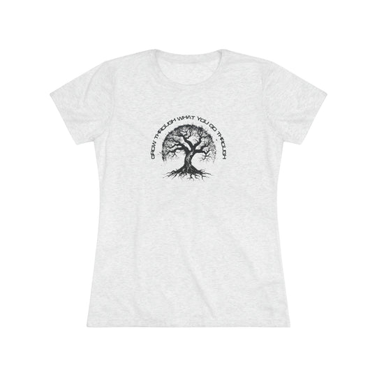 Grow Through It - Women's Triblend Tee