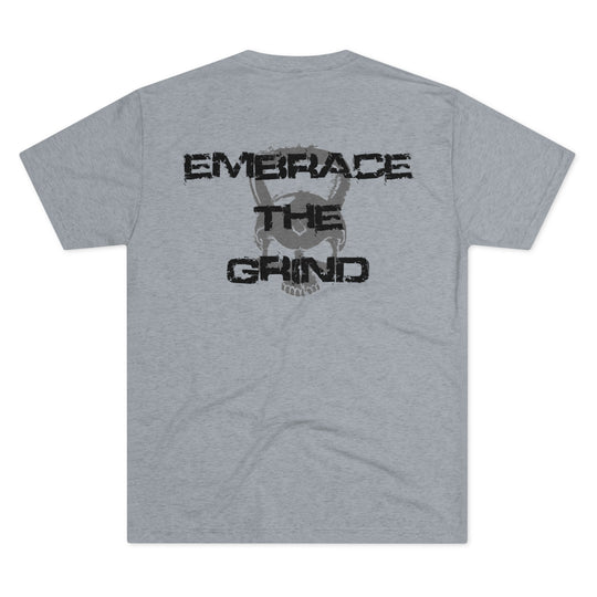 Embrace the Grind -  Tri-Blend Crew Tee