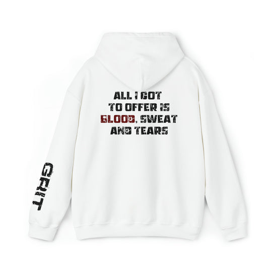 Blood, Sweat, and Tears - Unisex Hoodie