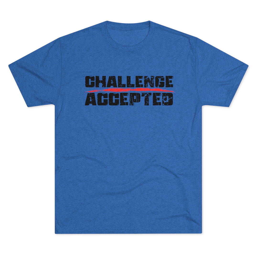 Challenge Accepted -  Tri-Blend Crew Tee