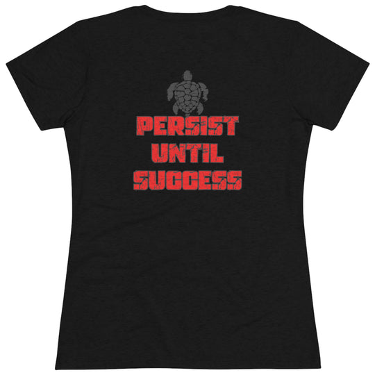 Persist Until Success - Women's Triblend Tee