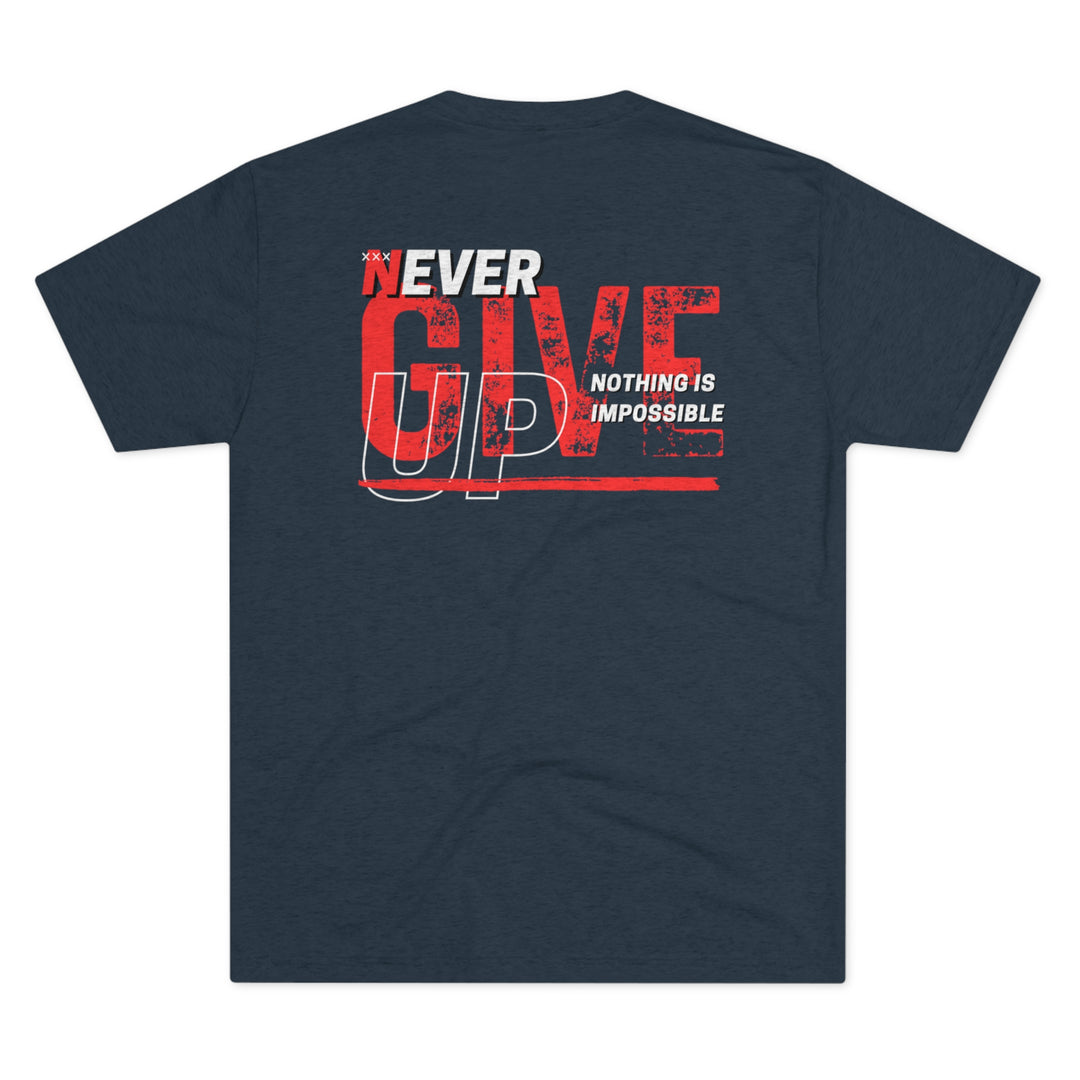 Never Give Up - Tri-Blend Crew Tee