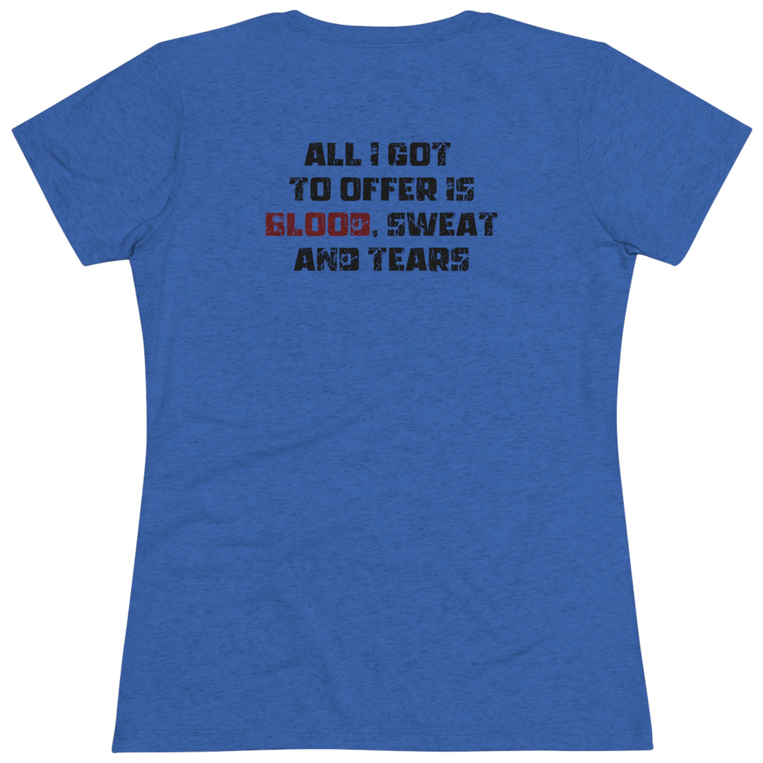 Blood, Sweat & Tear - Women's Triblend Tee