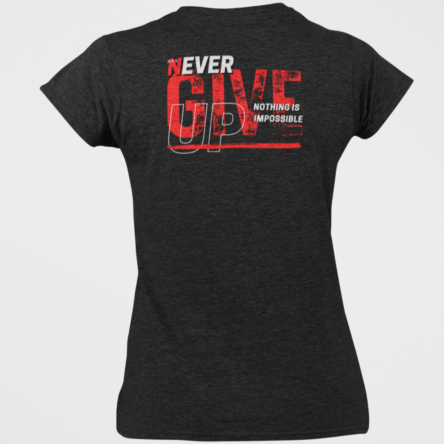 Never Give Up Women Gym Shirt